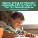Reading, Writing and 'Rithmetic! Learning the 3 R's to Prepare for Your First School Experience - Children's Early Learning Books - Book