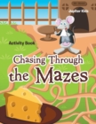 Chasing Through the Mazes Activity Book - Book