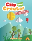 Clip and Create! Cut Out Activities for Parents to Do with Kids - Book