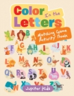 Color in the Letters Matching Game Activity Book - Book