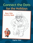 Connect the Dots for the Holidays Boys Only Activity Book - Book