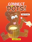 Connect the Dots! Stress Relieving Dot to Dot Puzzles - Book