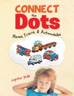 Connect the Dots : Planes, Trains, & Automobiles - Book