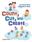 Count, Cut, and Create : An Activity Book for Number's Nerds - Book