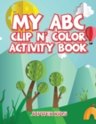My ABC Clip N' Color Activity Book - Book
