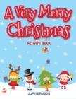 A Very Merry Christmas Activity Book - Book