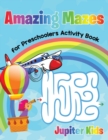Amazing Mazes for Preschoolers Activity Book - Book