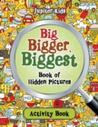 Big, Bigger, Biggest Book of Hidden Pictures Activity Book - Book