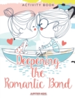 Deepening the Romantic Bond Activity Book - Book