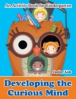 Developing the Curious Mind : An Activity Book for Kindergarten - Book