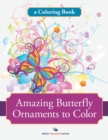 Amazing Butterfly Ornaments to Color, a Coloring Book - Book