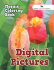 Digital Pictures : Mosaic Coloring Book - Book