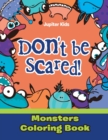 Don't Be Scared! Monsters Coloring Book - Book