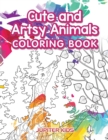 Cute and Artsy Animals Coloring Book - Book