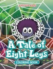 A Tale of Eight Legs Coloring Book - Book