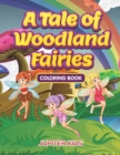 A Tale of Woodland Fairies Coloring Book - Book
