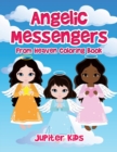Angelic Messengers from Heaven Coloring Book - Book