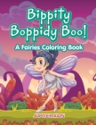 Bippity Boppidy Boo! a Fairies Coloring Book - Book