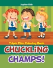 Chuckling Champs! Triple Chin Coloring Book - Book