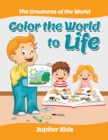 Color the World to Life : The Creatures of the World - Book