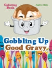 Gobbling Up Good Gravy Coloring Book - Book