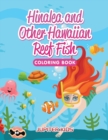 Hinalea and Other Hawaiian Reef Fish Coloring Book - Book