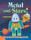Metal and Stars! Space Robot Coloring Book - Book