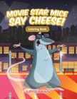 Movie Star Mice Say Cheese! Coloring Book - Book