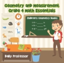 Geometry and Measurement Grade 4 Math Essentials : Children's Geometry Books - Book