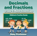 Decimals and Fractions Grade 5 Math Essentials : Children's Fraction Books - Book