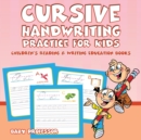 Cursive Handwriting Practice for Kids : Children's Reading & Writing Education Books - Book