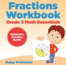 Fractions Workbook Grade 3 Math Essentials : Children's Fraction Books - Book