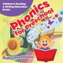 Phonics for Preschool : Children's Reading & Writing Education Books - Book
