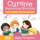 Cursive Handwriting Workbook 4th Grade : Children's Reading & Writing Education Books - Book