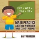 Math Practice Addition Workbook - Three (3) Digit Addends Children's Arithmetic Books Edition - Book