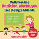 Math Practice Addition Workbook - Five (5) Digit Addends Children's Arithmetic Books Edition - Book