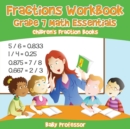 Fractions Workbook Grade 7 Math Essentials : Children's Fraction Books - Book
