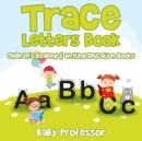 Trace Letters Book : Children's Reading & Writing Education Books - Book