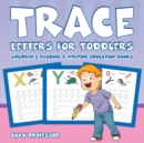 Trace Letters for Toddlers : Children's Reading & Writing Education Books - Book