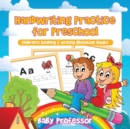Handwriting Practice for Preschool : Children's Reading & Writing Education Books - Book
