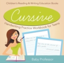 Cursive Handwriting Practice Workbook for Teens : Children's Reading & Writing Education Books - Book