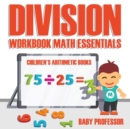 Division Workbook Math Essentials Children's Arithmetic Books - Book