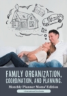 Family Organization, Coordination, and Planning. Monthly Planner Moms' Edition - Book