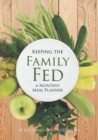 Keeping the Family Fed : A Monthly Meal Planner - Book