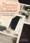 Precious Memories of My Grandkids! a Keepsake Journal for Grandparents - Book