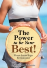 The Power to Be Your Best! Fitness Journal Pages for Inspiration - Book