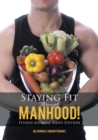 Staying Fit Through Manhood! Fitness Journal Men's Edition - Book