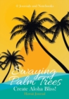 Swaying Palm Trees Create Aloha Bliss! Hawaii Journal - Book