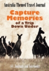 Australia Themed Travel Journal : Capture Memories of a Trip Down Under - Book