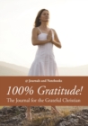 100% Gratitude! the Journal for the Grateful Christian - Book